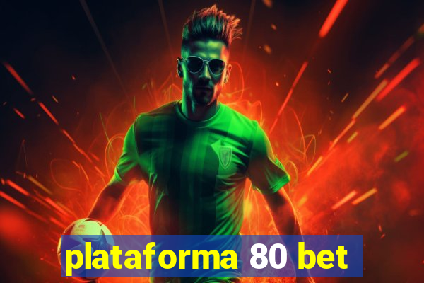 plataforma 80 bet